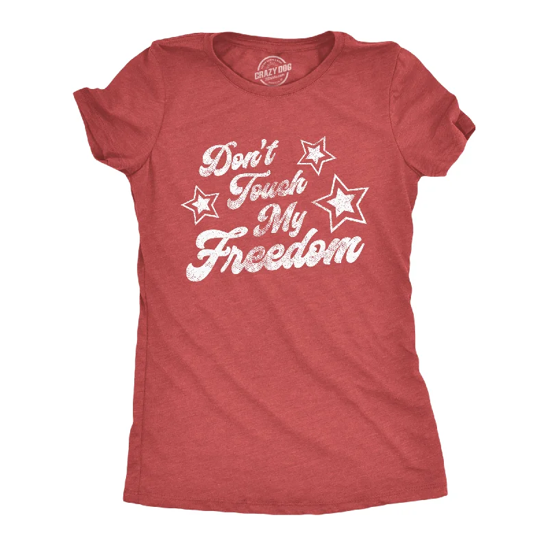 T-Shirt For Yoga-Don't Touch My Freedom Women's T Shirt