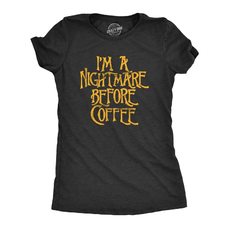 T-Shirt For Promotional Events-I'm A Nightmare Before Coffee Women's T Shirt