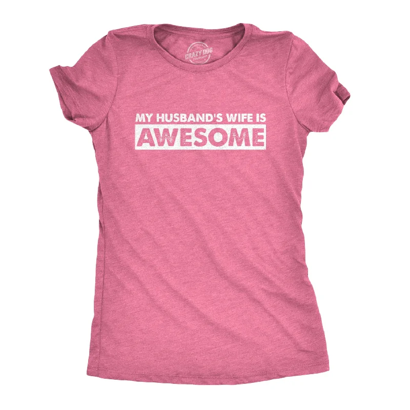 T-Shirt For Streetwear Style-My Husband's Wife Is Awesome Women's T Shirt