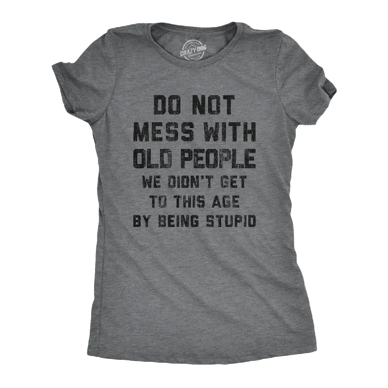 Custom T-Shirt For Fan Clubs-Do Not Mess With Old People Women's T Shirt