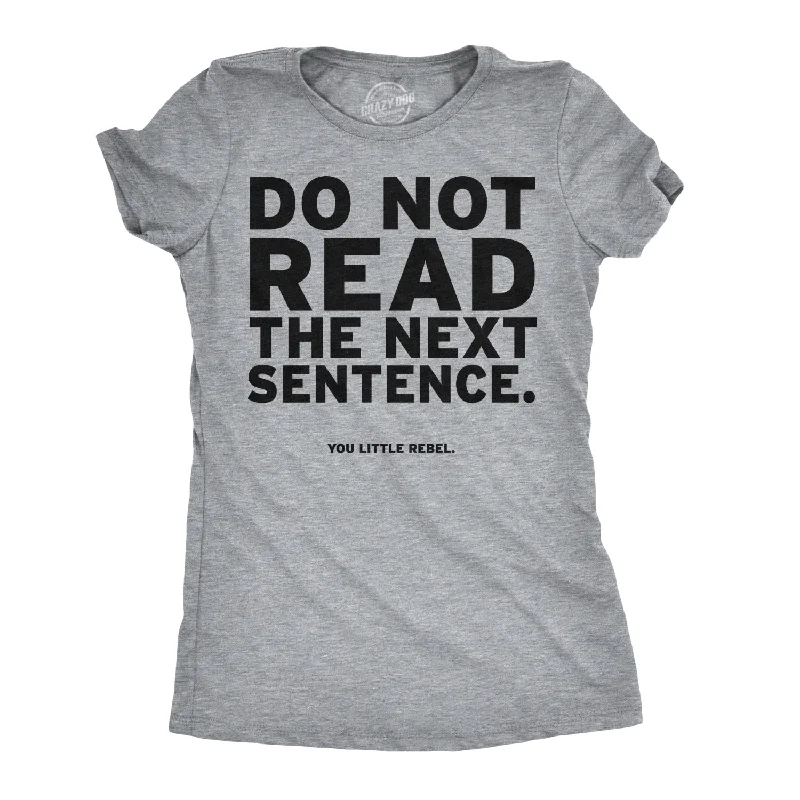 Cheap T-Shirt-Do Not Read The Next Sentence Women's T Shirt