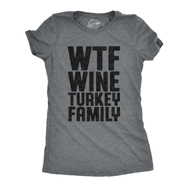 T-Shirt For Casual Fridays-WTF Wine Turkey Family Women's T Shirt