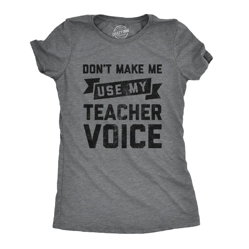 T-Shirt For Music Lovers Gifts-Don't Make Me Use My Teacher Voice Women's T Shirt