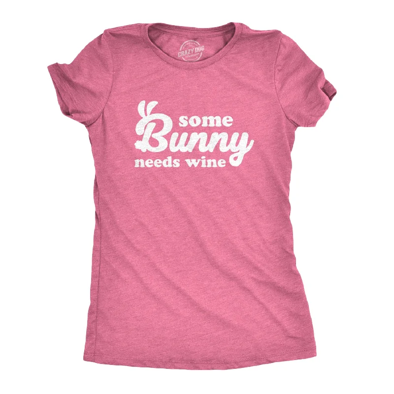 T-Shirt With Comfortable Fit-Some Bunny Needs Wine Women's T Shirt