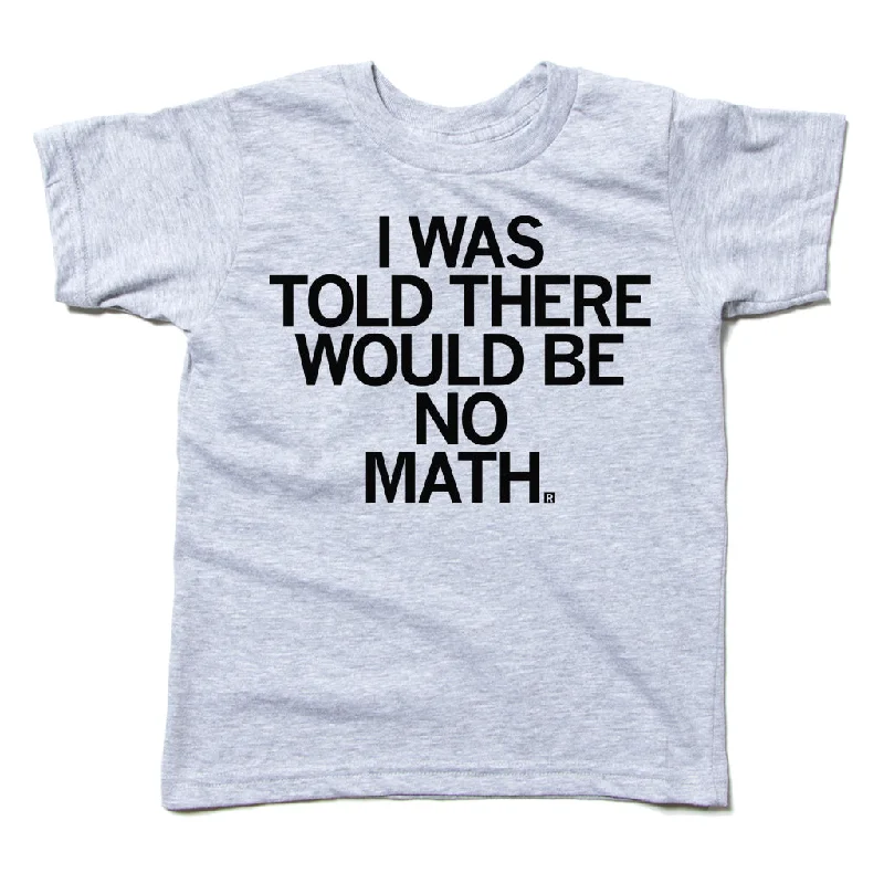 T-Shirt With Custom Saying-Told There Would Be No Math Kids