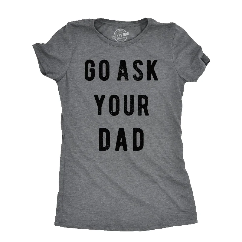 T-Shirt With Music Band Design-Go Ask Your Dad Women's T Shirt