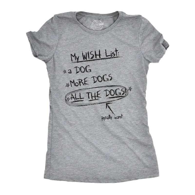 T-Shirt For Music Festivals-Wish List: All The Dogs Women's T Shirt