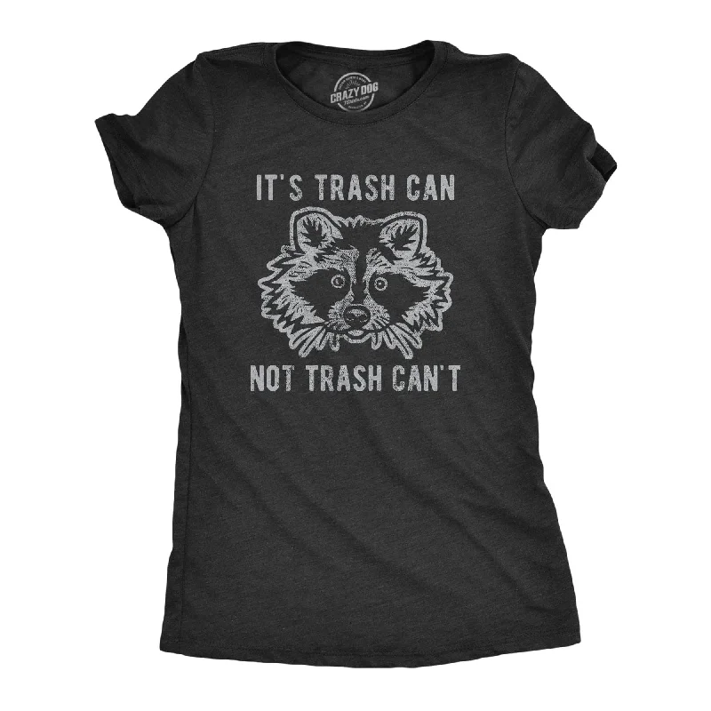 Retro T-Shirt-It's Trash Can Not Trash Can't Women's T Shirt