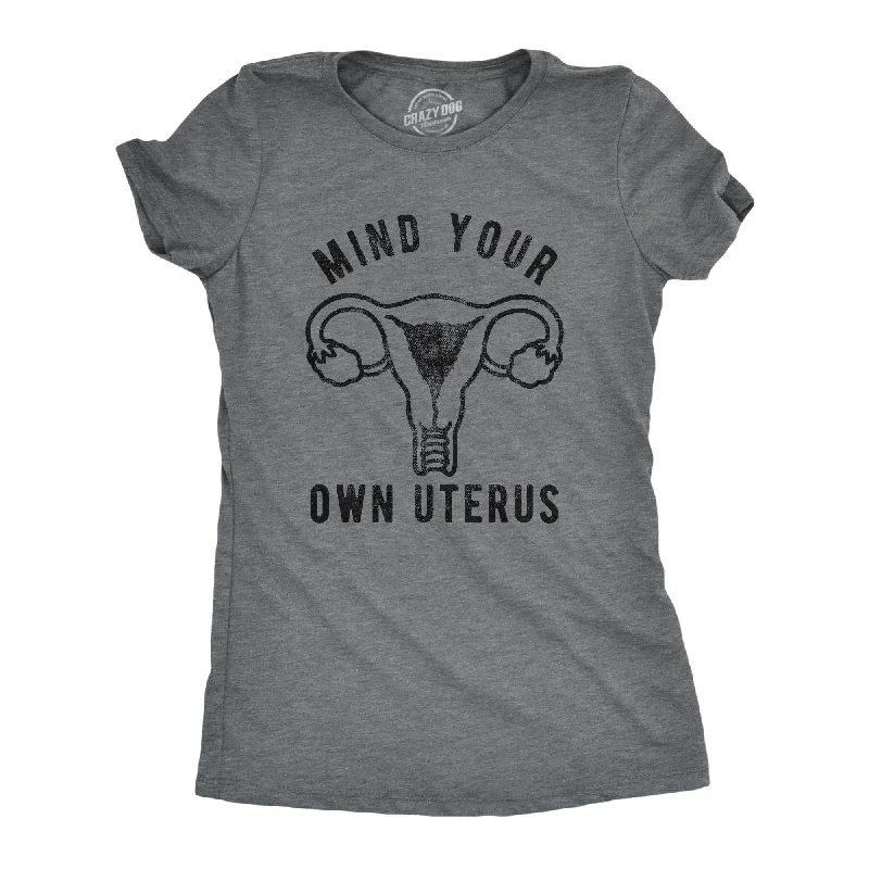 T-Shirt For Business Casual-Mind Your Own Uterus Women's T Shirt