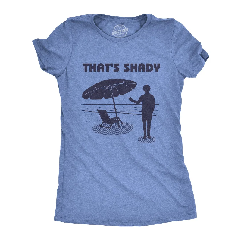 T-Shirt With Inspirational Quotes-That's Shady Women's T Shirt