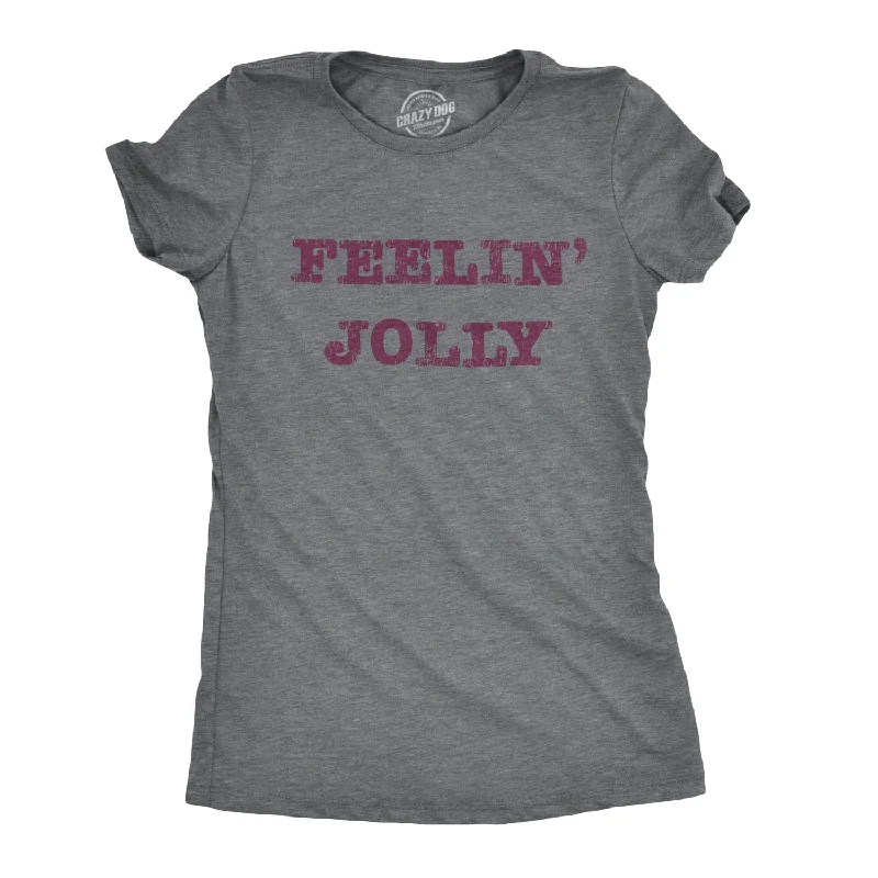 Affordable T-Shirt-Feelin' Jolly Women's T Shirt