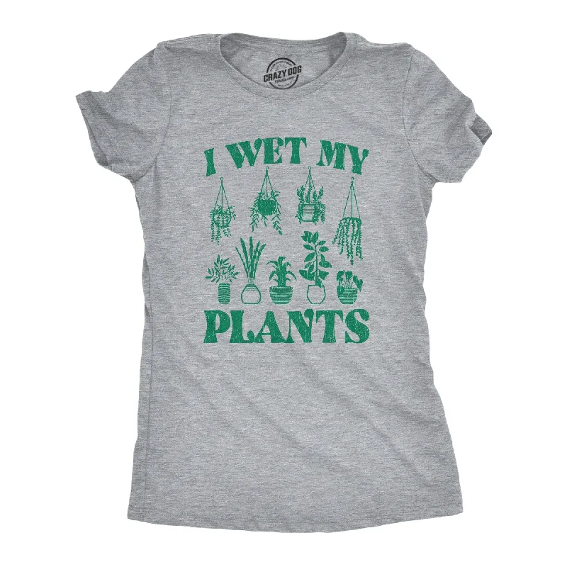 T-Shirt With Bold Artistic Prints-I Wet My Plants Women's T Shirt