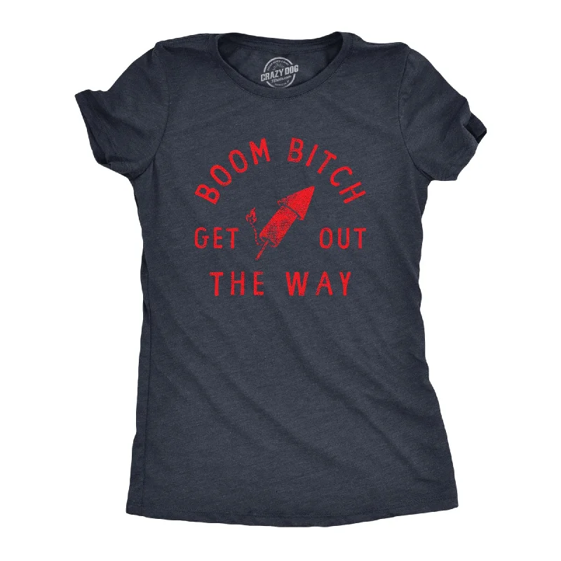 T-Shirt With Funny Quotes-Boom Bitch Get Out The Way Women's T Shirt