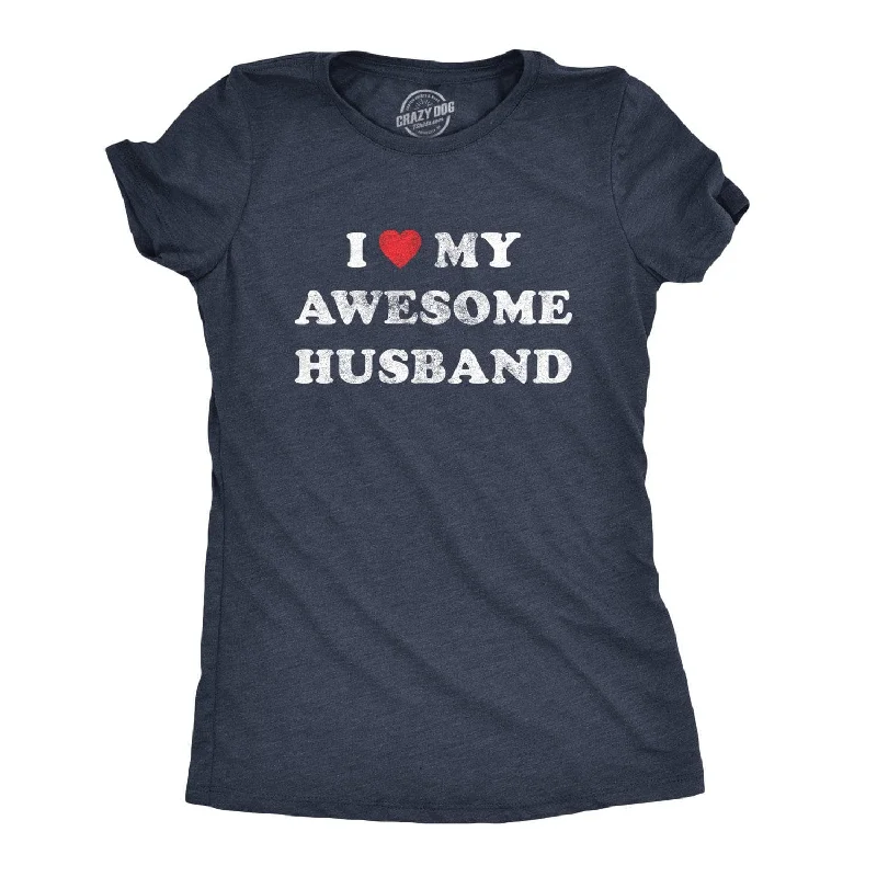 Custom T-Shirt For Large Groups-I Love My Awesome Husband Women's T Shirt