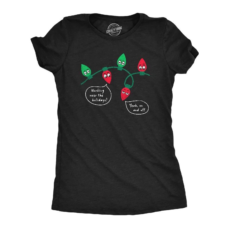 Custom Printed T-Shirt-Working Over The Holidays Women's T Shirt