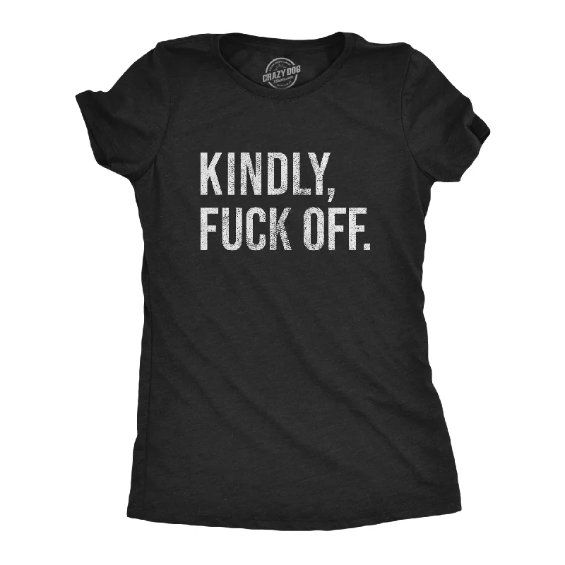 T-Shirt For Weekend Wear-Kindly Fuck Off Women's T Shirt