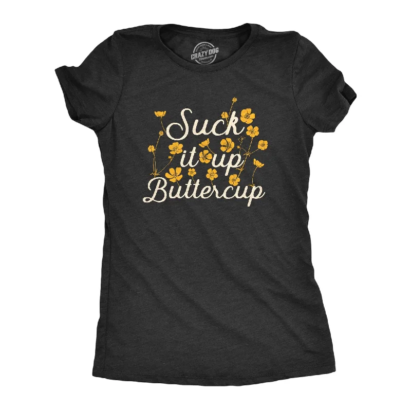 Custom T-Shirt For Fan Clubs-Suck It Up Buttercup Women's T Shirt