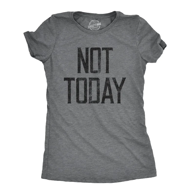 Personalized T-Shirt For Sports-Not Today Women's T Shirt