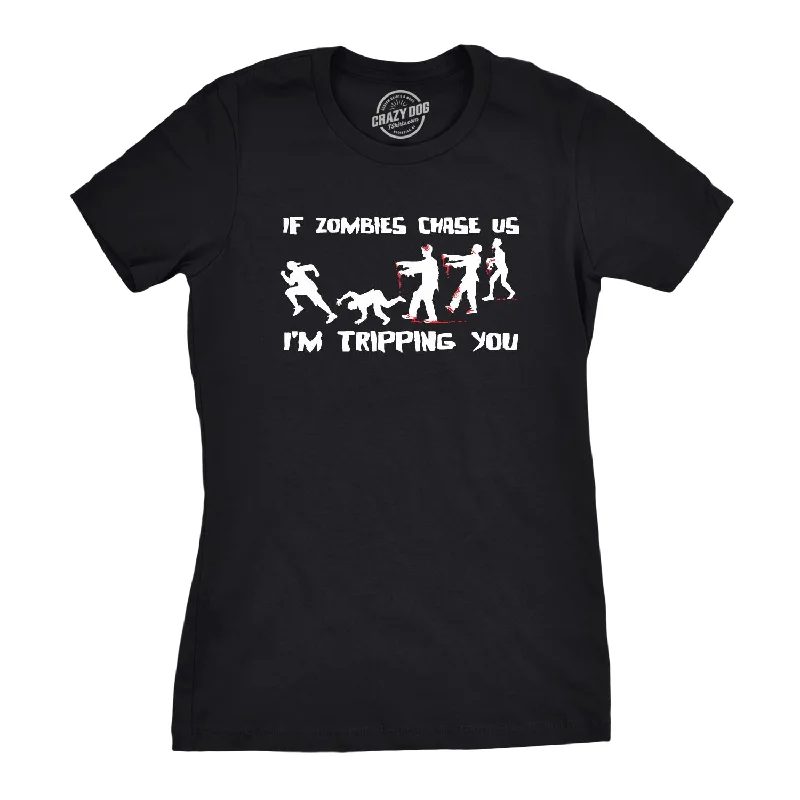 T-Shirt With Outdoor Adventure Designs-If Zombies Chase Us I'm Tripping You Women's T Shirt