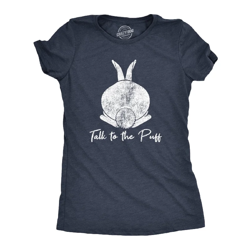 T-Shirt With Memorable Quotes-Talk To The Puff Women's T Shirt