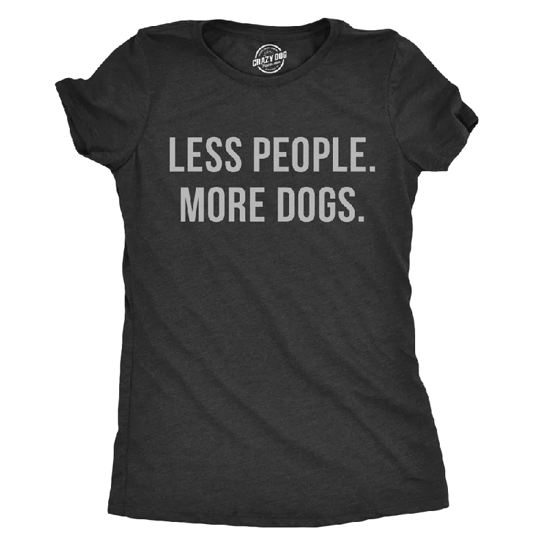 T-Shirt With Inspirational Quotes-Less People More Dogs Women's T Shirt