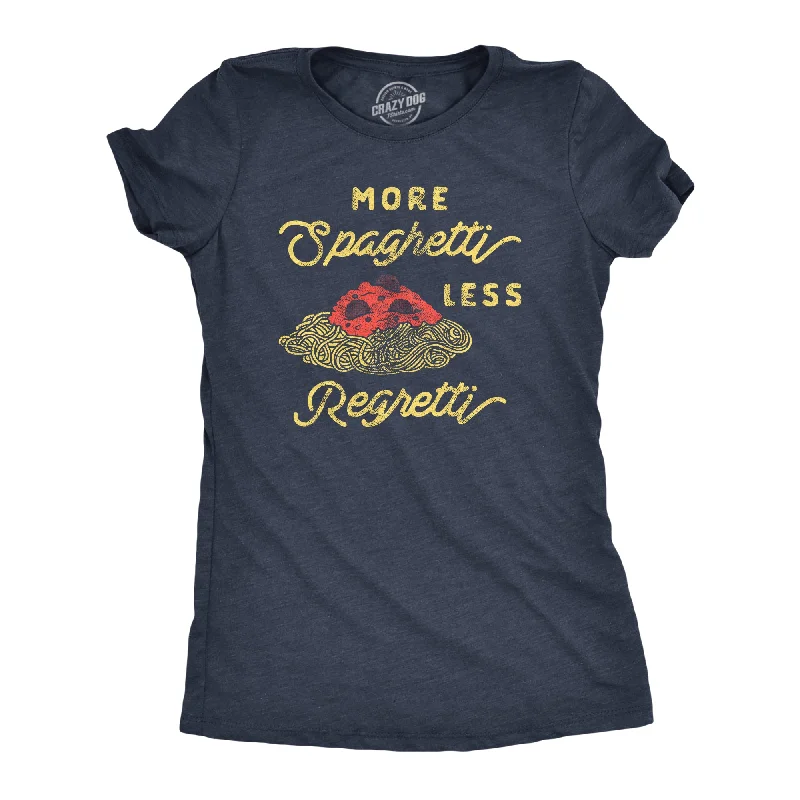 T-Shirt For Birthday Gifts-More Spaghetti Less Regretti Women's T Shirt