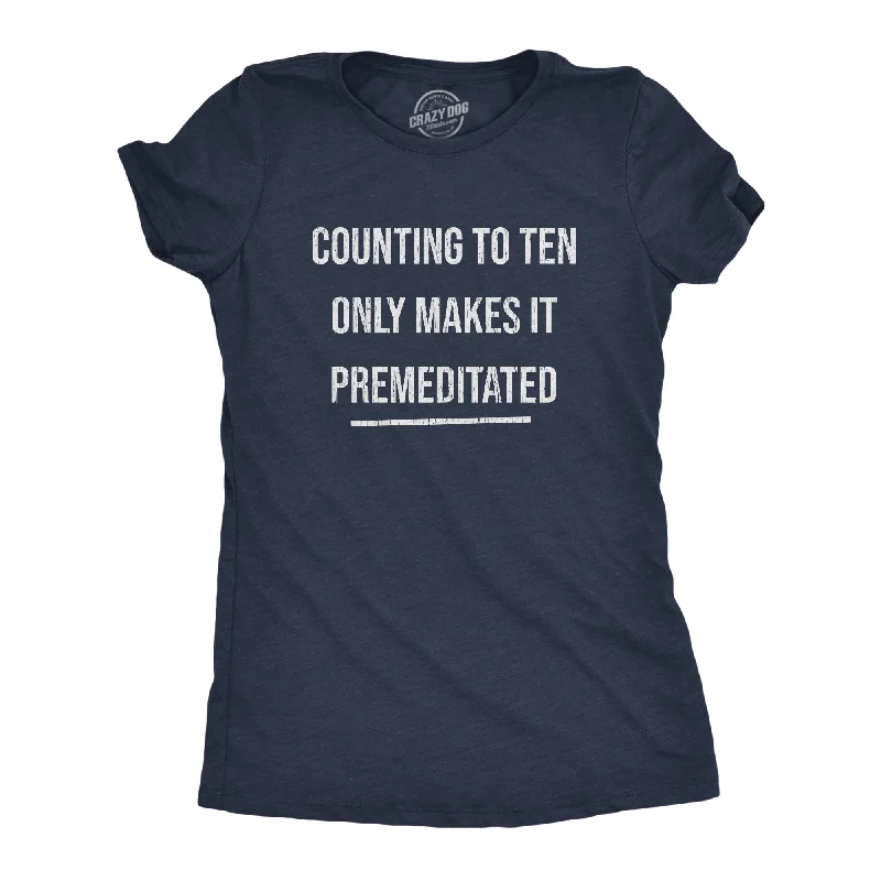 T-Shirt With Animal Designs-Counting To Ten Only Makes It Premeditated Women's T Shirt