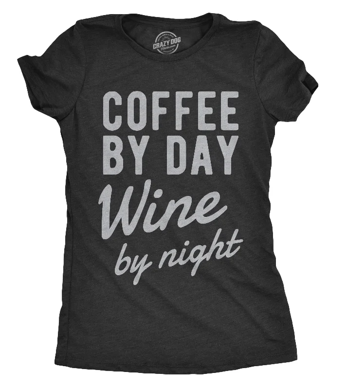 T-Shirt For All Ages-Coffee By Day Wine By Night Women's T Shirt