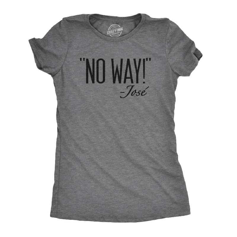 Youth T-Shirt-No Way Jose Women's T Shirt