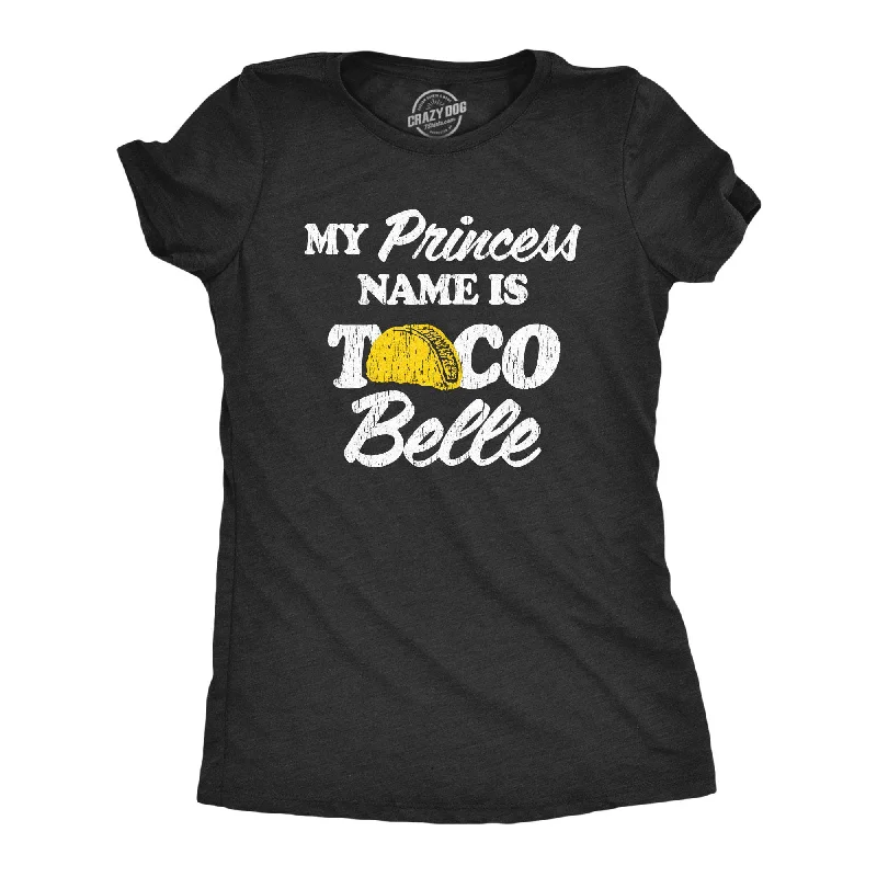 T-Shirt For Minimalist Style-My Princess Name Is Taco Belle Women's T Shirt