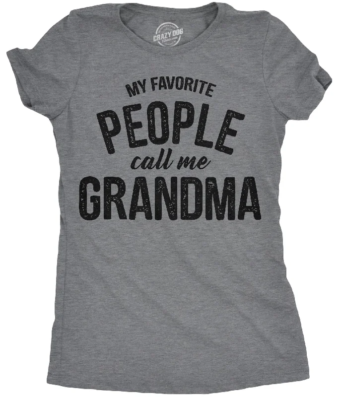 Custom T-Shirt With Funny Sayings-My Favorite People Call Me Grandma Women's T Shirt