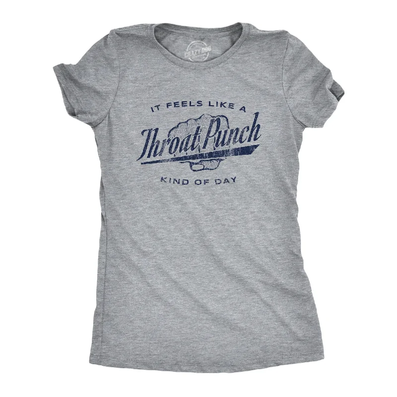 T-Shirt With Bold Artistic Prints-It Feels Like A Throat Punch Kind Of Day Women's T Shirt