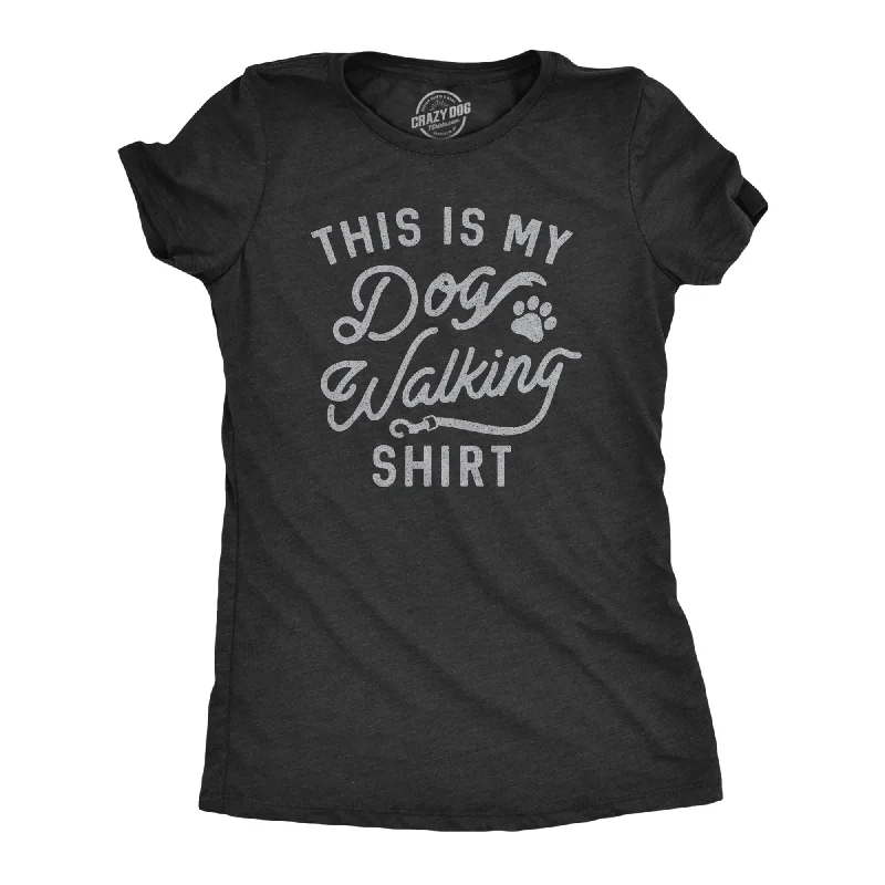 T-Shirt With Sports Team Design-This Is My Dog Walking Shirt Women's T Shirt