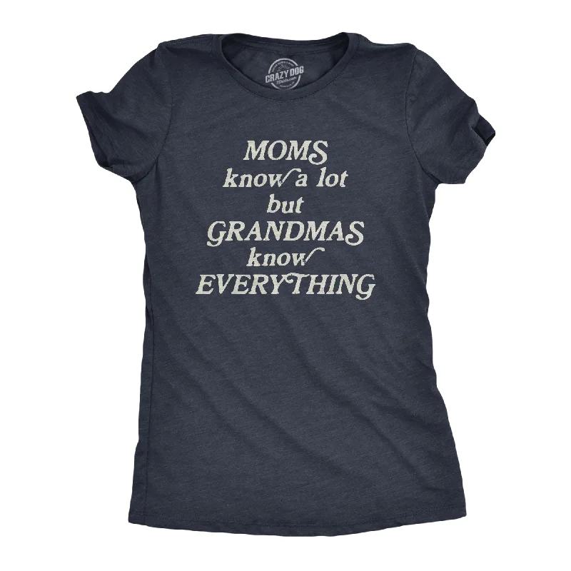 T-Shirt With Custom Typography-Moms Know A Lot But Grandmas Know Everything Women's T Shirt