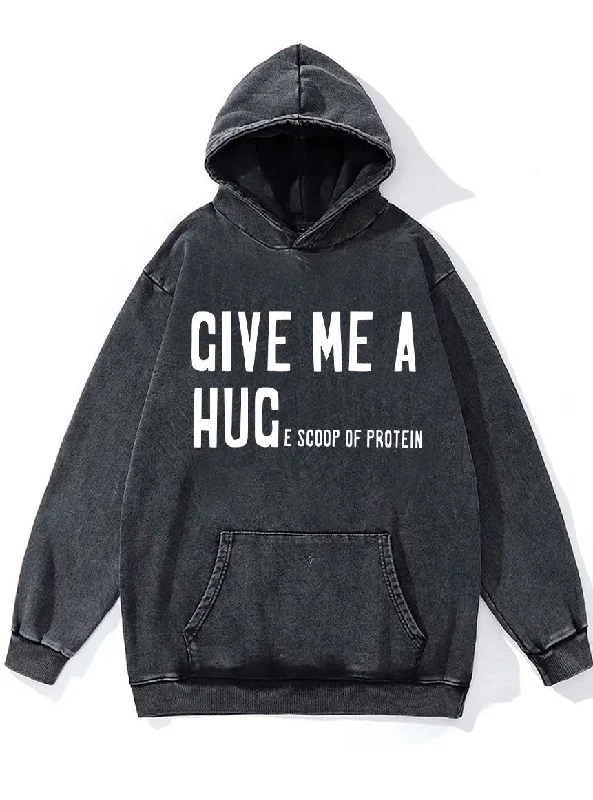 Custom Hoodie For Promotional Use-give me a hug-e scoop of protein Washed Gym Hoodie