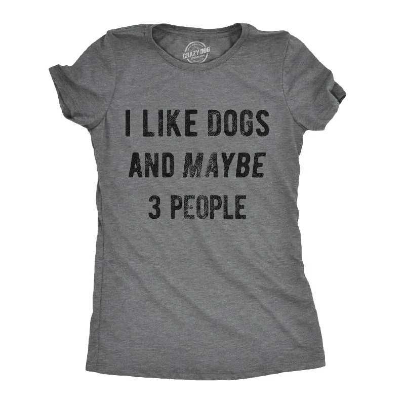 T-Shirt With High-Quality Printing-I Like Dogs And Maybe 3 People Women's T Shirt