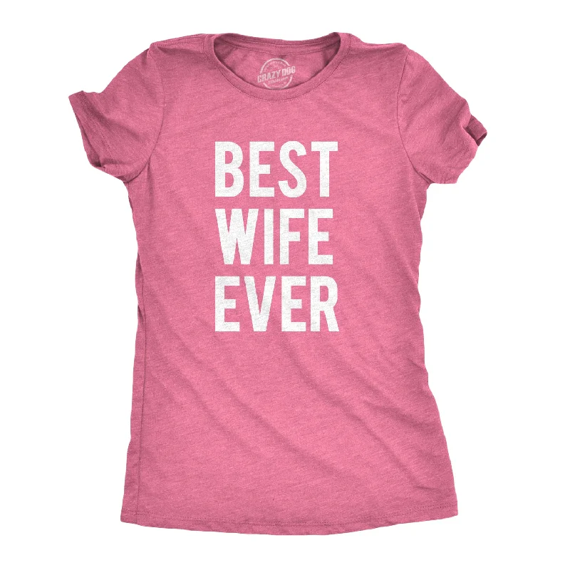 T-Shirt With Inspirational Quotes For Women-Best Wife Ever Women's T Shirt