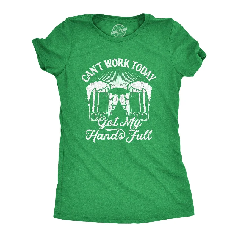 T-Shirt For Active Lifestyle-Can't Work Today Got My Hands Full Women's T Shirt