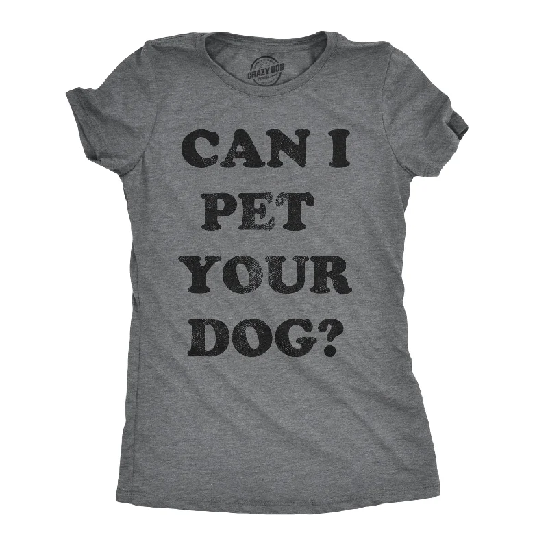 Soft Cotton T-Shirt-Can I Pet Your Dog? Women's T Shirt