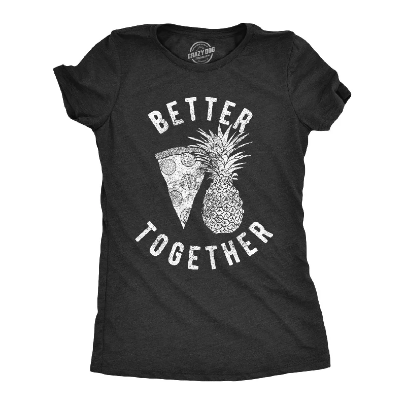 T-Shirt For Corporate Marketing-Better Together Women's T Shirt