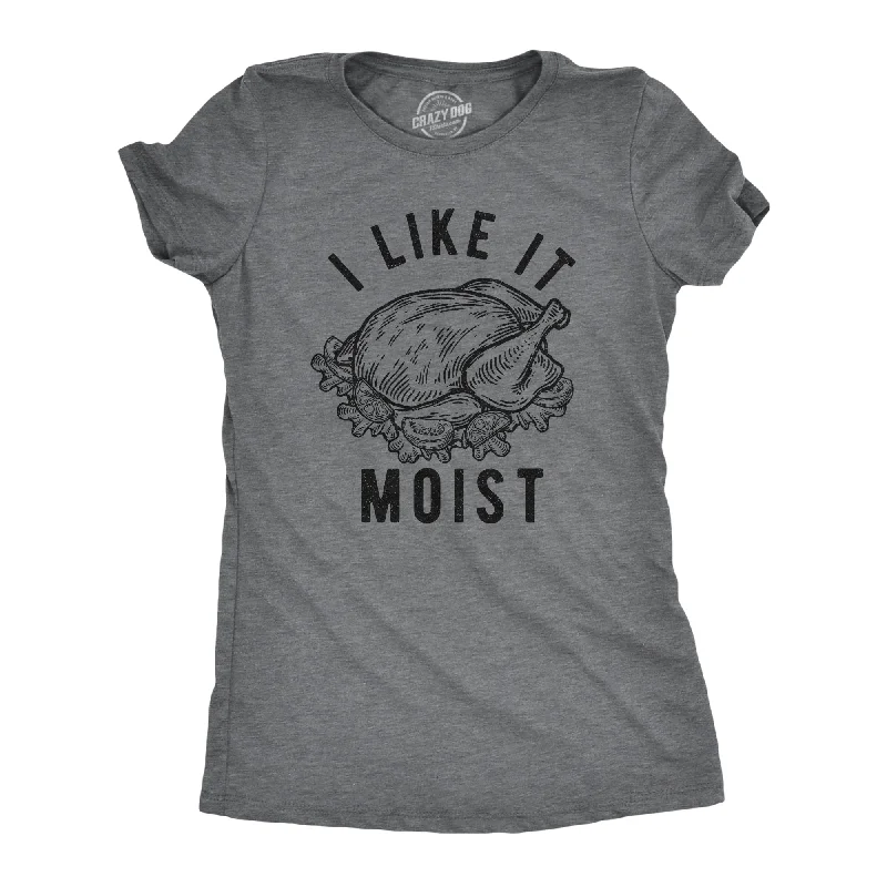 T-Shirt With Abstract Designs-I Like It Moist Women's T Shirt