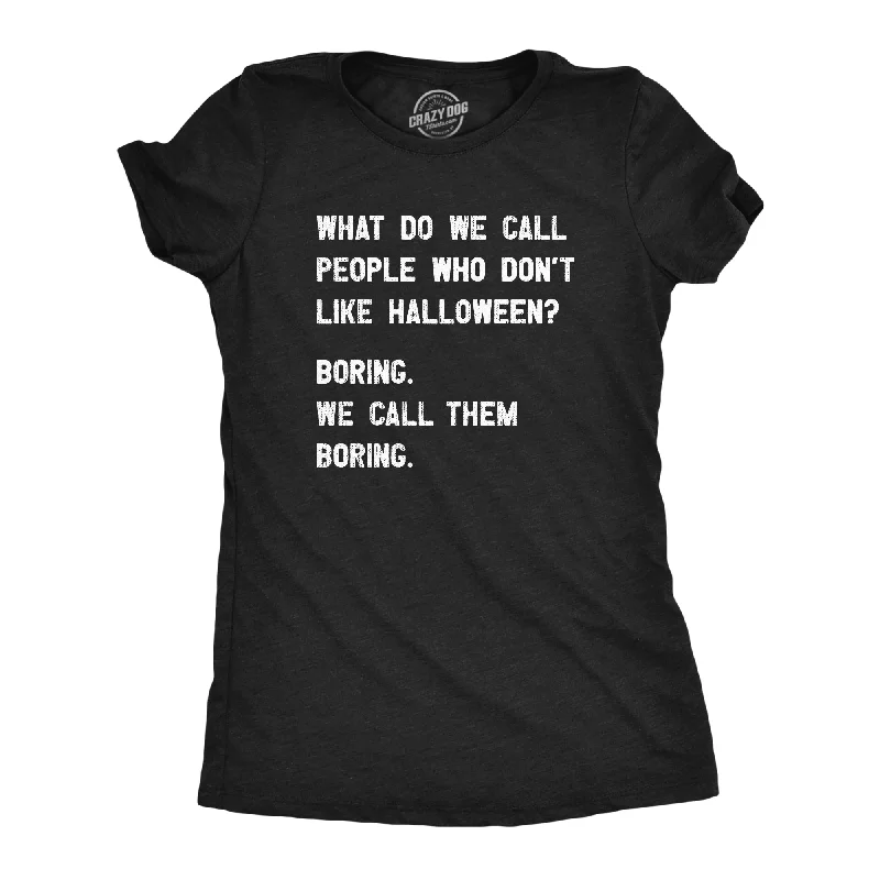 T-Shirt For Gift-People Who Dont Like Halloween Women's T Shirt