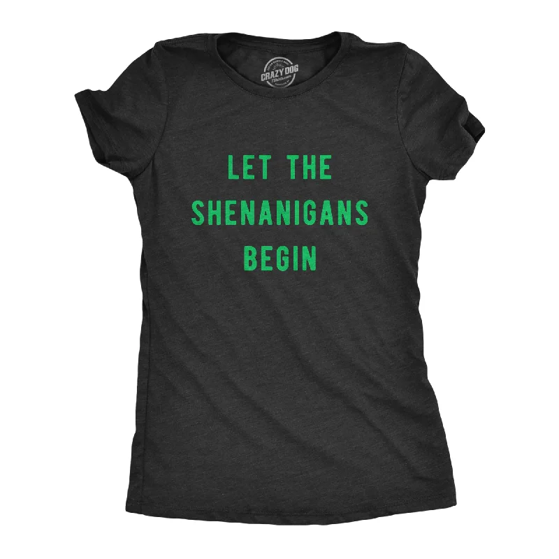 T-Shirt With Detailed Artwork-Let The Shenanigans Begin Women's T Shirt