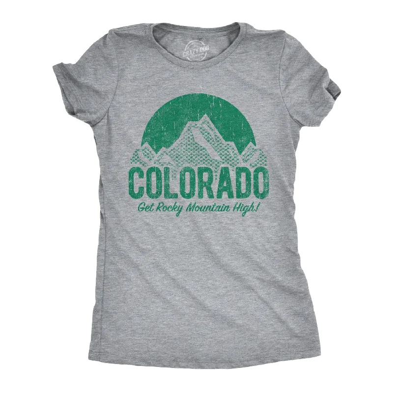 T-Shirt For Creative Gifting-Colorado Get Rocky Mountain High Women's T Shirt