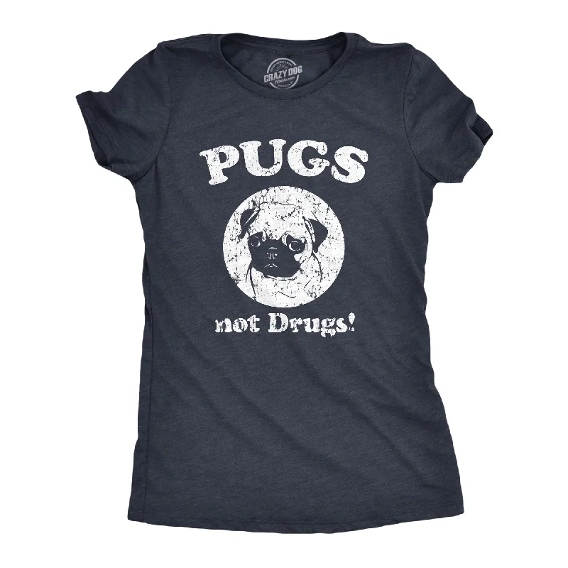 T-Shirt For Sports Fans-Pugs Not Drugs Women's T Shirt