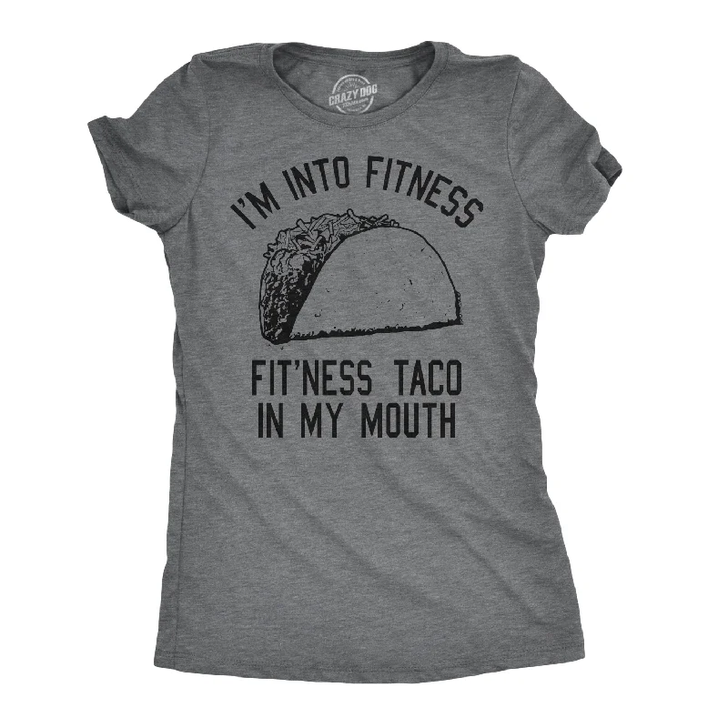 T-Shirt For Relaxed Fit-Fitness Taco In My Mouth Women's T Shirt