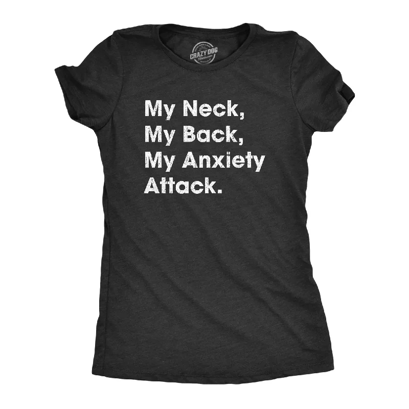 T-Shirt With Bold Graphics-My Neck My Back My Anxiety Attack Women's T Shirt