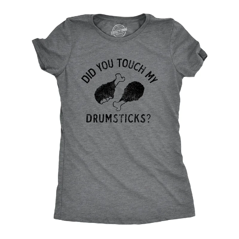 Custom T-Shirt For Men’s Fashion-Did You Touch My Drumsticks Women's T Shirt