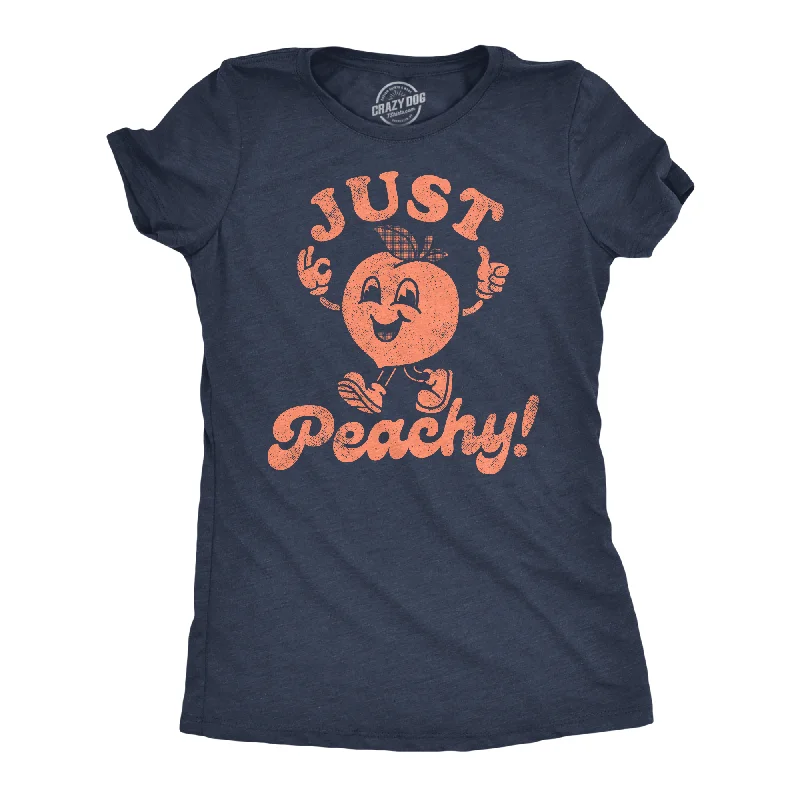 T-Shirt With Memorable Quotes-Just Peachy Women's T Shirt