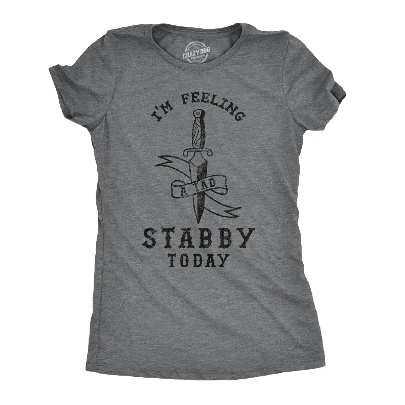 T-Shirt With Custom Fabric Patterns-Feeling A Tad Stabby Today Women's T Shirt